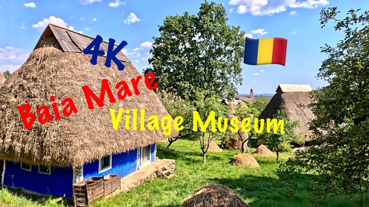 Baia Mare 🇷🇴Village Museum 📷4K60 - YouTube