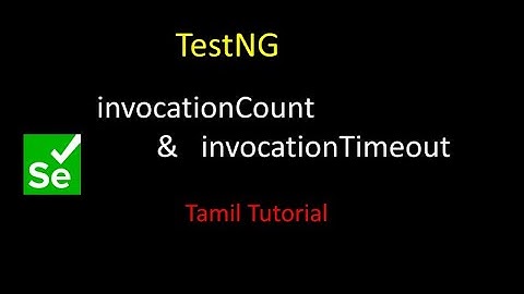 TestNG  - invocationCount and invocationTimeOut |Run a Test multiple times| Selenium Tamil Tutorial