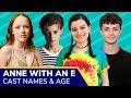 Anne with an E Cast Names and Real Age 2019