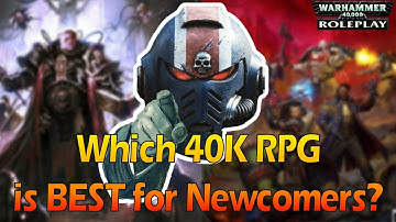 Which 40k RPG should be your FIRST?