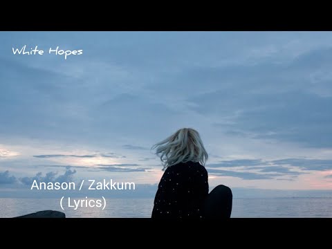 Anason / Zakkum (Lyrics)
