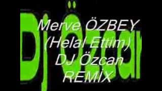 Merve Özbey Helal Ettim (Dj Özcan) REMİX