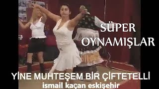 Muhtesem Bir Eskisehir Ciftetellisi