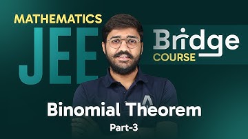 Binomial Theorem (Part-3) | Mathematics - Free Bridge Course for JEE Aspirants 📚 @ALLENJEE