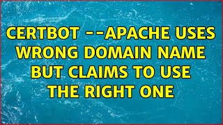 certbot --apache uses wrong domain name but claims to use the right one