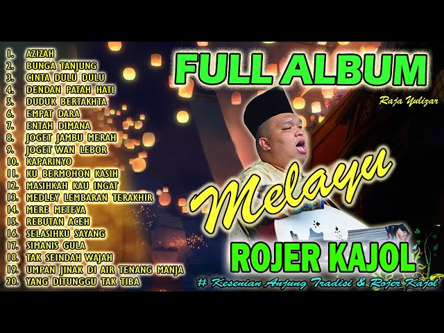 ALBUM MELAYU ROJER KAJOL TERBARU - MELAYU class=