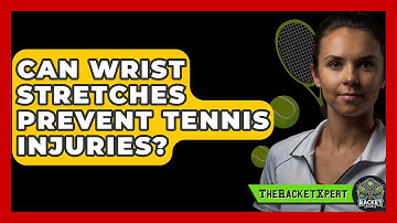 Can Wrist Stretches Prevent Tennis Injuries? - The Racket Xpert