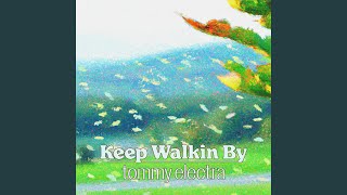 Keep Walkin By