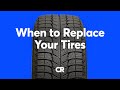 When to Replace Your Tires | Consumer Reports