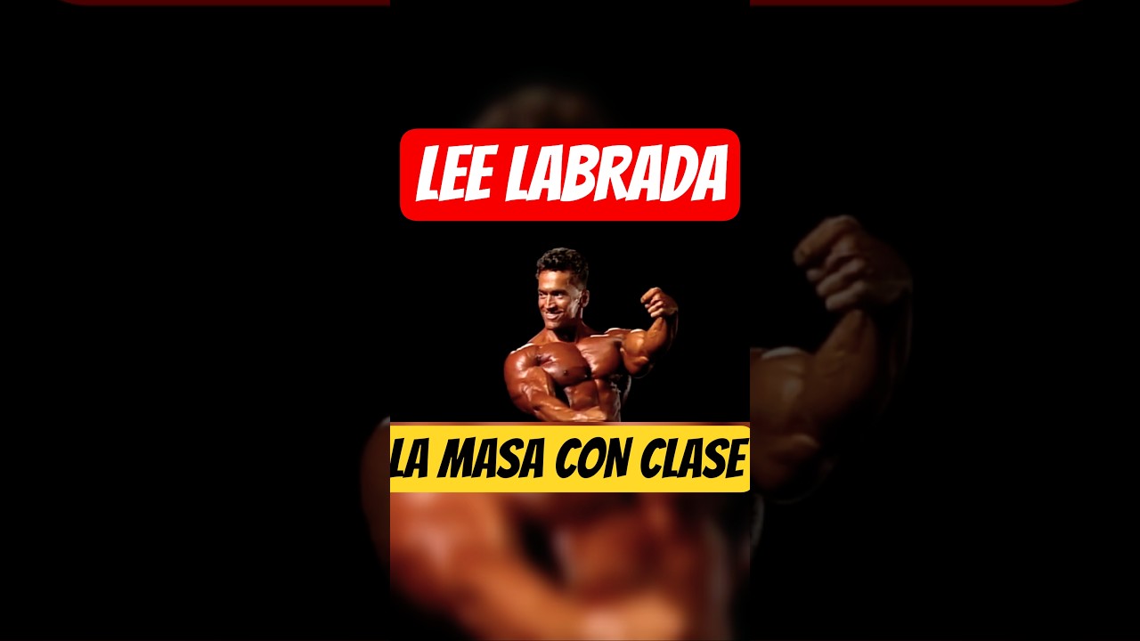 LEE LABRADA LA SIMETRÍA, CLASE Y EL ARTE DE POSAR #fitness #fisicoculturismo #misterolympia