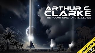 Arthur C. Clarke and The Fountains Of Paradise Audiobook 