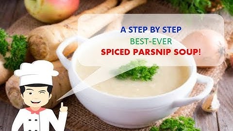 Best ever SPICED PARSNIP SOUP!