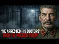 What Did Stalin Do to the Doctor Who Told Him He Was Dying?