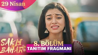 Saklı Bahar Hint Dizisi 8. Bölüm Fragmanı 29 Nisan Çarşamba 