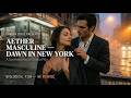 AETHER Masculine - Dawn In New York | Biological AI Simulation by Darkar Sinoe