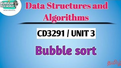 Bubble sort in data structures and algorithms tamil||CD3291||Anna University syllabus.
