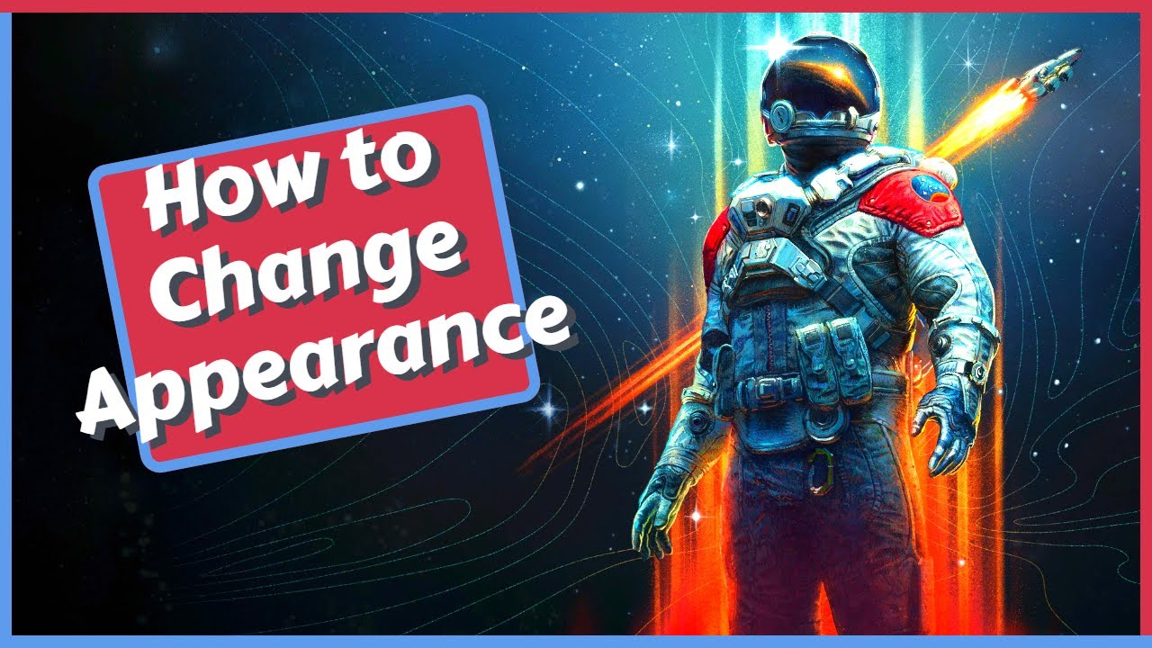 How to Change Appearance in Starfield