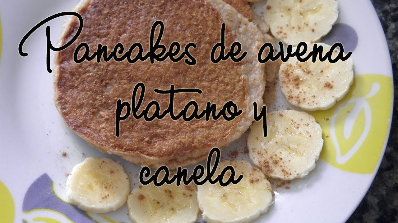 Pancakes de avena, plátano y canela YouTube