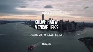 Kuliah Hanya Mencari IPK ? | Ustadz Adi Hidayat, Lc. MA #Instagram