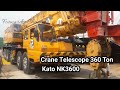 Crane Telescope 360 ton | Kato | NK3600 | Unloading