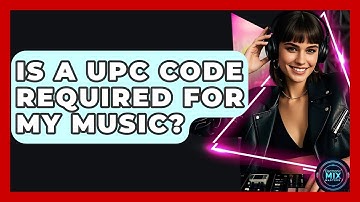 Is A UPC Code Required For My Music? - Electronic Mix Masters