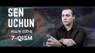 Sen Uchun 7 - Qism (Milliy Serial) | Сен Учун 7 - Қисм (Миллий Сериал)
