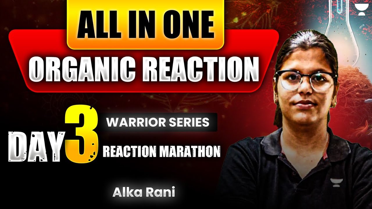 IIT JAM 2025: DAY 3 ORGANIC REACTION MARATHON | Alka Rani #iitjam # ...