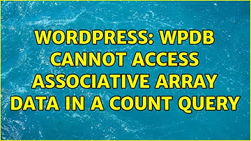 Wordpress: wpdb Cannot Access Associative Array Data in a Count Query