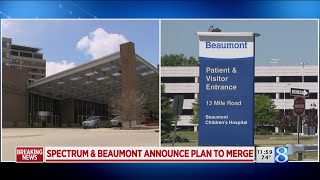 Spectrum Health and Beaumont Health expected to merge by the fall