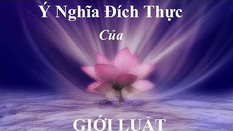 Giới Luật Phật Giáo  -  Ý Nghĩa và Lợi Ích