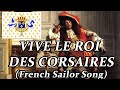 Vive le roi des corsaire | Chant de Marins | French Sailor Song | Sea Shanty