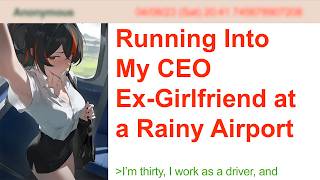 Running Into My CEO Ex-Girlfriend at a Rainy Airport | 4Chan Greentext Stories