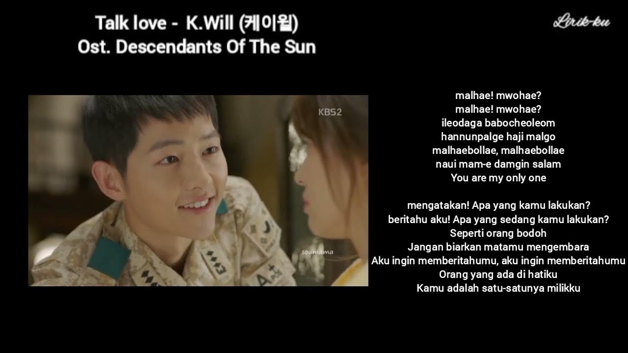 Talk love - K.Will (케이윌), MV - Ost. Descendants Of The Sun - Sub indo / Lirik lagu terjemahan Talk love - K.Will (케이윌), MV - Ost. Descendants Of The Sun - Sub indo / Lirik lagu terjemahan