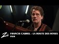 Capture de la vidéo Francis Cabrel - La Route Des Roses - Full Film Hd