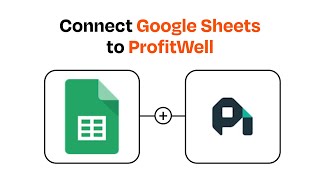 How to connect Google Sheets to ProfitWell - Easy Integration