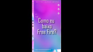 COMO BAIXO FREE FIRE?