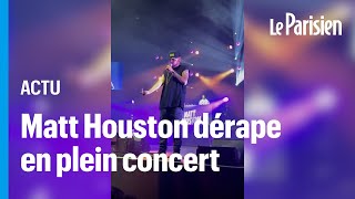 Matt Houston dérape en plein concert et se fait sortir de scène