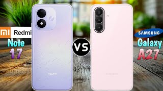 Redmi Note 17 Vs Samsung Galaxy A27 - Full Detail Specifications Comparison