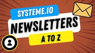 How To Send Your First Newsletter In systeme.io - Everything You Need To Know