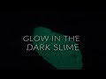 How to make glow in the dark slime