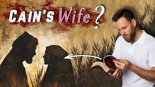 WHERE did CAIN'S WIFE come FROM??