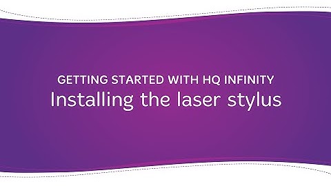 Getting Started with HQ Infinity: Installing the laser stylus