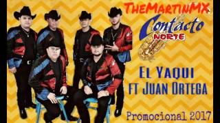 Video thumbnail of "Contacto Norte ft Juan Ortega - El Yaqui (CD 2017)"