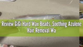 Review GiGi Hard Wax Beads, Soothing Azulene Hair Removal Wax for Sensitive Skin, 14 oz