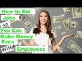 How to Bid Jobs so You Can Make Money Even with Employees!