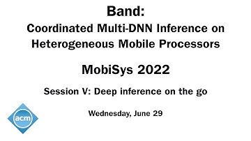 MobiSys 2022 - Band: Coordinated Multi-DNN Inference on Heterogeneous Mobile Processors