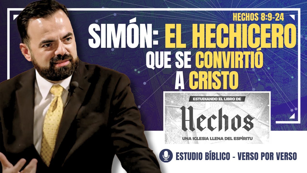 Simón: El Hechicero que se Convirtió a Cristo | Hechos 8:9-24 | Ringo Ayala