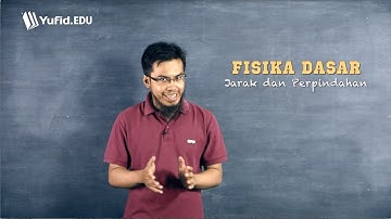 Fisika Dasar: Jarak dan Perpindahan (seri 006)