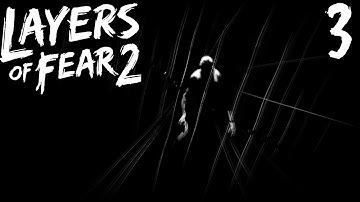 Layers Of Fear 2 - Part 3 | Monster, Monster, MONSTER!