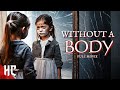 Without a Body | Full Thriller Horror Movie | Free Horror Movie | Horror Central